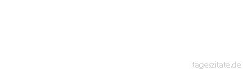 Zitat von Autor b.z.w. Quelle Jean-Jacques Rousseau Die Beleidigungen sind die Argumente jener, die über keine Argumente verfügen.
 - Tageszitate