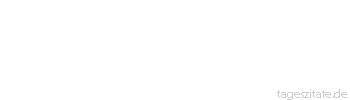 Zitat von Autor b.z.w. Quelle Jean-Jacques Rousseau Eine einzige offenkundige Lüge des Lehrers gegen seinen Zögling kann den ganzen Ertrag der Erziehung zunichte machen.
 - Tageszitate