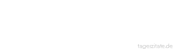 Zitat von Autor b.z.w. Quelle Friedrich von Schiller Das Leben ist nur ein Moment, der Tod ist auch nur einer.
 - Tageszitate