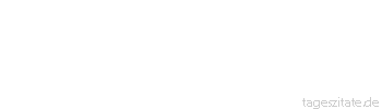 Zitat von Autor b.z.w. Quelle Friedrich von Schiller Das Spiel des Lebens sieht sich heiter an, wenn man den sicheren Schatz im Herzen trägt.
 - Tageszitate