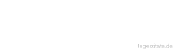 Zitat von Autor b.z.w. Quelle Friedrich von Schiller Was sie gestern gelernt, wollen sie heute schon lehren.
 - Tageszitate