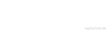 Zitat von Autor b.z.w. Quelle Arthur Schnitzler Wie der Mensch sich ärgert, so ist er.
 - Tageszitate