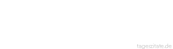 Zitat von Autor b.z.w. Quelle Arthur Schopenhauer Das Geld gleicht dem Seewasser. Je mehr davon getrunken wird, desto durstiger wird man.
 - Tageszitate
