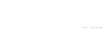 Zitat von Autor b.z.w. Quelle Arthur Schopenhauer Der Schlaf ist für den ganzen Menschen, was das Aufziehen für die Uhr. 
 - Tageszitate