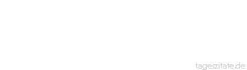 Zitat von Autor b.z.w. Quelle Arthur Schopenhauer Ein geistreicher Mensch hat, in gänzlicher Einsamkeit an seinen eigenen Gedanken und Phantasien vortreffliche Unterhaltung.
 - Tageszitate