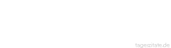 Zitat von Autor b.z.w. Quelle Arthur Schopenhauer Ein guter Vorrat an Resignation ist &uuml;beraus wichtig als Wegzehrung f&uuml;r die Lebensreise.
 - Tageszitate