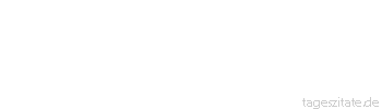 Zitat von Autor b.z.w. Quelle Arthur Schopenhauer Ein neuer Gedanke wird zuerst verlacht, dann bek&auml;mpft, bis er nach l&auml;ngerer Zeit als selbstverst&auml;ndlich gilt.
 - Tageszitate