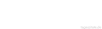 Zitat von Autor b.z.w. Quelle Arthur Schopenhauer F&uuml;r eine gelungene Rede gebrauche gew&ouml;hnliche Worte und sage ungew&ouml;hnliche Dinge. 
 - Tageszitate