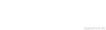Zitat von Autor b.z.w. Quelle Arthur Schopenhauer Nichts ist schwerer, als bedeutende Gedanken so auszudr&uuml;cken, da&szlig; jeder sie verstehen mu&szlig;.
 - Tageszitate
